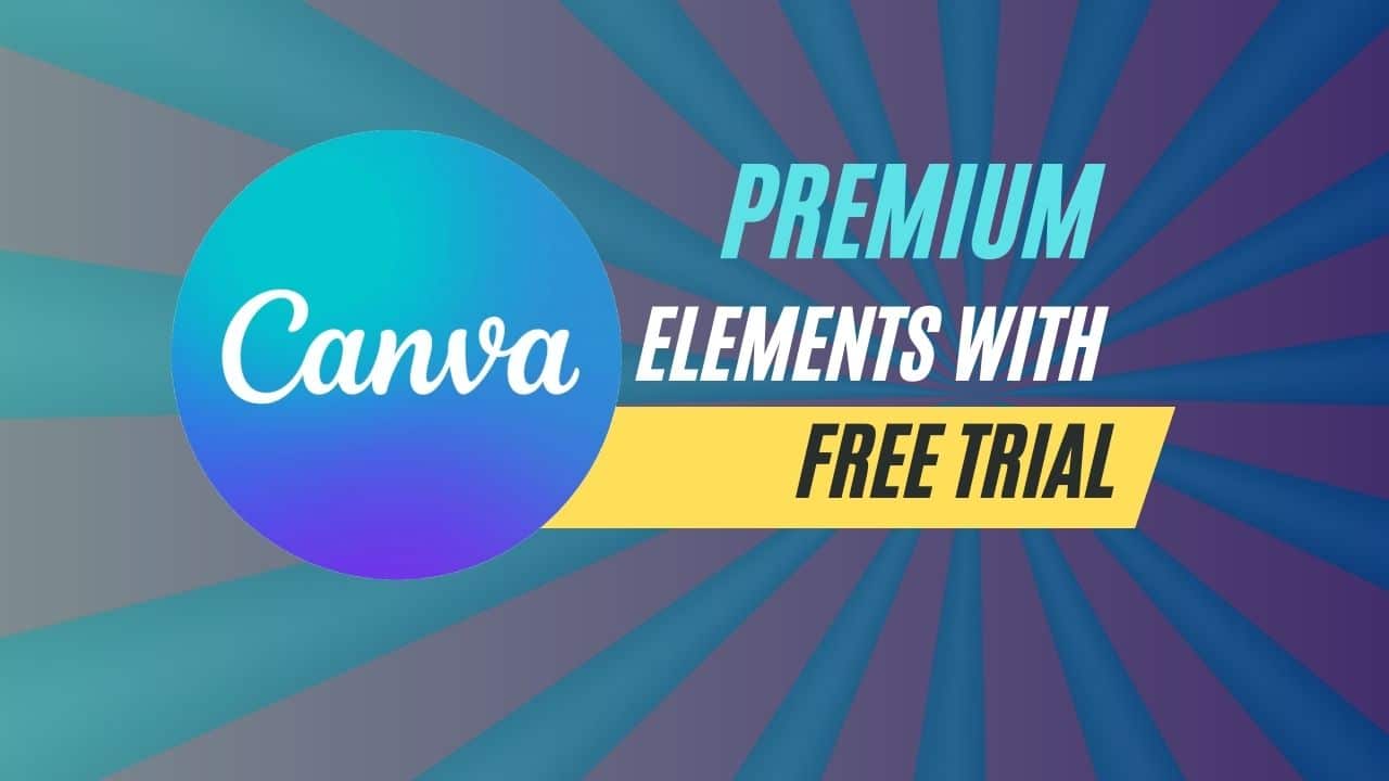 How to use Canva Premium Elements in Free Trial