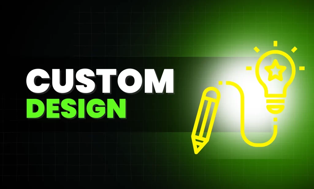 Custom Design