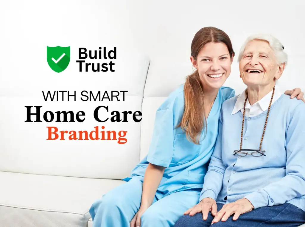 home care marketing materials and branding strategies private duty home care advertising ideas